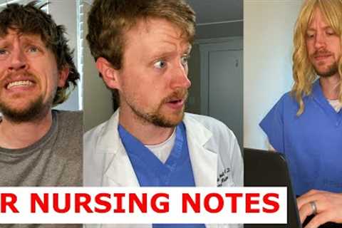 WHY DO ER NURSES WRITE SO MANY NOTES?!